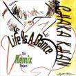 Life Is A Dance -Remix Project
