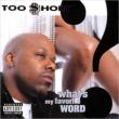 WHAT`S MY FAVORITE WORD? Too Short