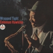 Wrapped Tight Coleman Hawkins