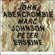 John Abercrombie / Marc Johnson /