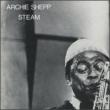 Steam Archie Shepp