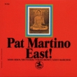 East! Pat Martino