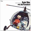 Robbi Tobbi Und Das Fliewatuut / Ingfried Hoffman (Composer) 