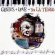 Genius + Love = Yo La Tengo