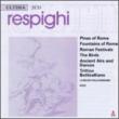 Roman Trilogy, Orch.works: Rizzi / Lpo Respighi (1879-1936)