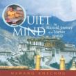 Quiet Mind : Musical Journey Of A Tibetan Nomad