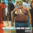 You `ve Come A Long Way .Baby