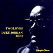 Two Loves Duke Jordan