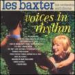 Voices In Rhythm Les Baxter