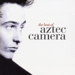 The Best Of Aztec Camera Aztec Camera
