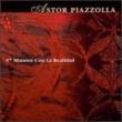 57 Minutos Con La Realidad Astor Piazzolla