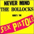 Never Mind The Bollocks / Spunk Sex Pistols