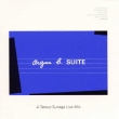 Organ B.-Suite A Tatsuo Sunaga Live Mix