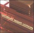 Saturday Night Lotion