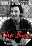 Becoming The Boss 1949-1985