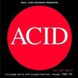 Acid: Chicago Acid & House 1985-95: Soul Jazz Presents