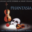 Fantasia: J.lloyd Webber(Vc) Sarah Chang(Vn) Etc