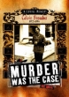 Murder Was The Case