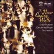 The Never Ending Waltz: Kunzel  /  Cincinnati Pops O