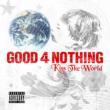 Kiss The World GOOD 4 NOTHING