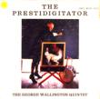 THE PRESTIDIGITATOR George Wallington