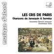 Cris De Paris-chansons: Ensemble Clement Janequin +sermisy