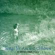 Songs For Ancient Children