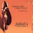 Journey Of The Gypsy Dancer:  Jalilah's Raks Sharki