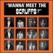 Wanna Meet The Scruffs?