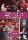 Three Worlds, Three Voices, One Vision