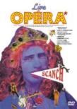 Live Opera And / Scanch`s Clips