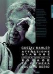 Mahler-attrazione D' amore / Berio-voyage To Cythera