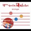 Nhk You Gotta Quintet Songs