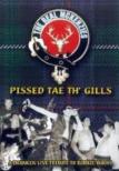 Pissed Tae Th' Gills