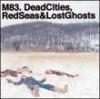 Dead Cities,  Red Seas And Lostghosts