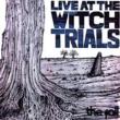 Live At The Witch Trials