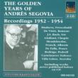 Segovia: The Golden Years Of Andres Segovia
