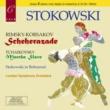 Scheherazade: Stokowski / Lso(+rehearsal)+tchaikovsky: Marche Slave(Live) Rimsky-Korsakov (1844-1908)