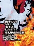 What We Did Last Summer