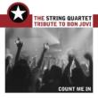 String Quartet Tribute To Bonjovi -Count Me In