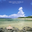 Nirai Kanai Triangle -Okinawa My Love-