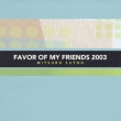 Favor Of My Friends 2003 Mitsuru Suto