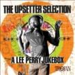 Upsetter Selection: Lee Perry Jukebox