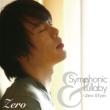 Symphonic  &  Lullaby -Zero Style-