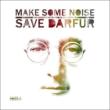Make Some Noise.The Campaign To Save Darfur