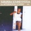 Suburbia Sound System For Afternoon Lovers