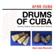 Cuba Drums: Afro-cuban Cult Rhythms: Santeria, Arara, Abakua