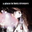 A Place To Bury Strangers