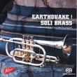 Earthquake!: Soli Brass