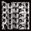 Always Where I Need To Be (1st) Kooks